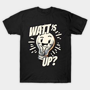 Watts up Light bulb Physics humor T-Shirt